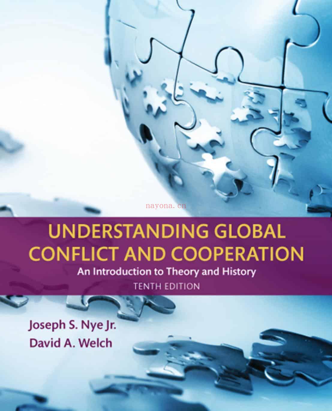 Understanding Global Conflict and Cooperation: An Introsrcction to Theory and History (Tenth Edition)