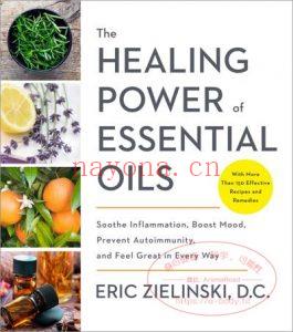 The-Healing-Power-of-Essential-Oils-Potter-Zelinski-2018