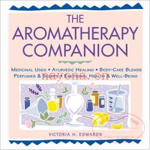 The-Aromatherapy-Companion_-Medicinal-Uses_Ayurvedic-Healing_Body-Care-Blends_Perfumes-Scents_Emotional-Health-Well-Being-victoria-1999