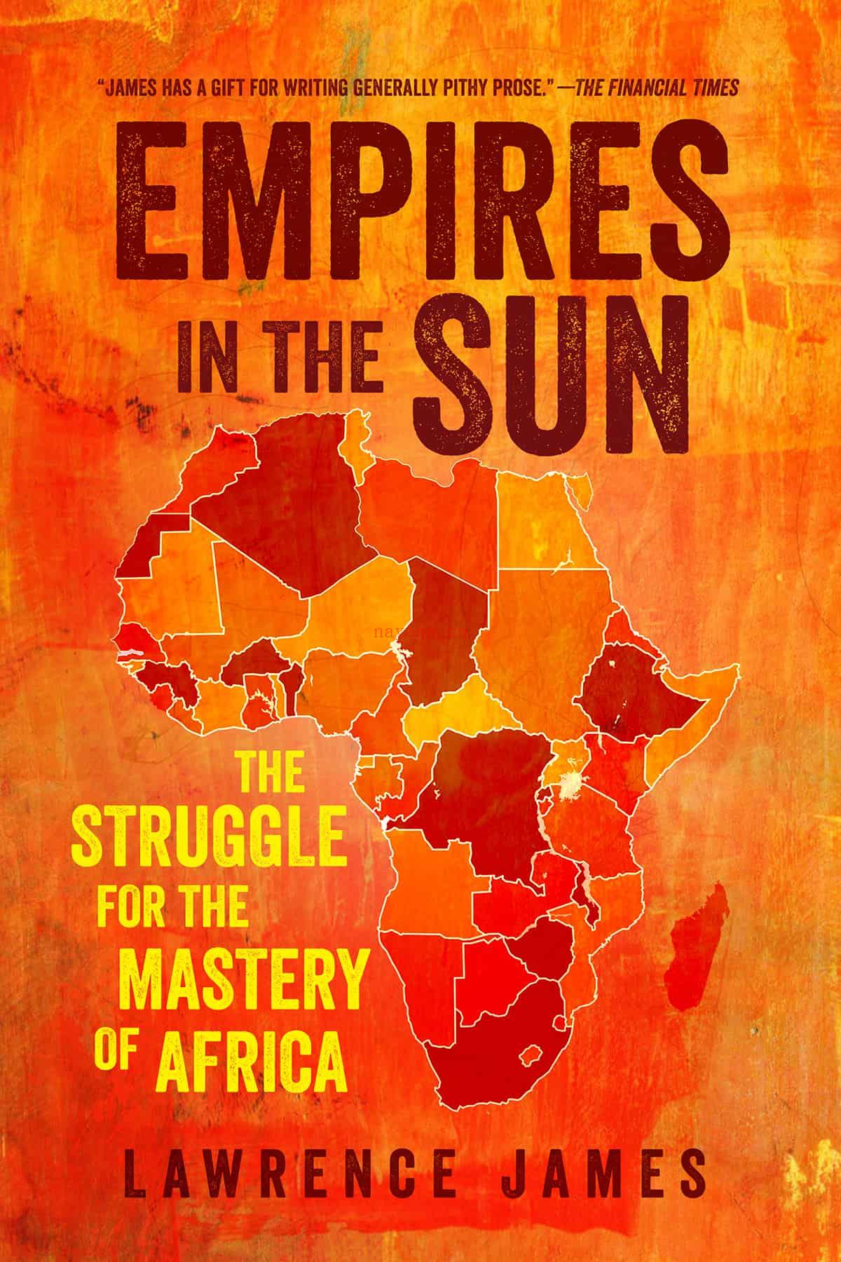 Empires in the Sun: The Struggle for the Mastery of Africa