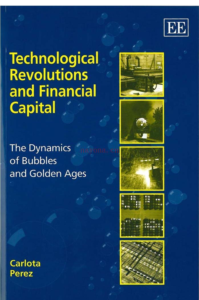 Technological Revolutions and Financial Capital: The Dynamics of Bubbles and Golden Ages