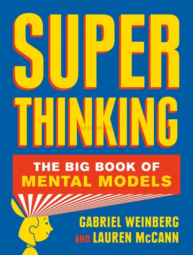 Super Thinking : The Big Book of Mental Models