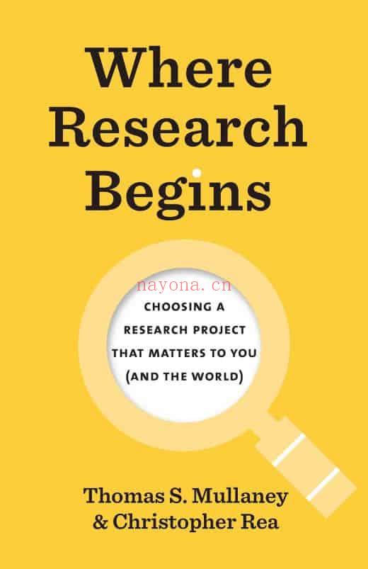 《Where Research Begins - Choosing a Research Project That Matters to You (and the World)》