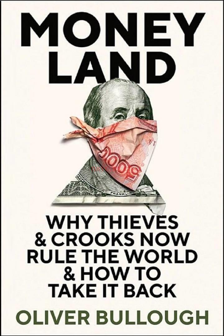 Moneyland : Why Thieves And Crooks Now Rule The World And How To Take It Back