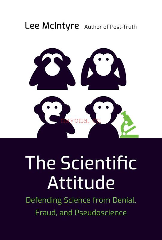 The Scientific Attitude: Defending Science from Denial, Fraud, and Pseudoscience