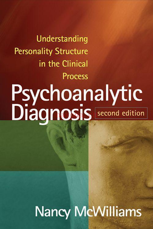 Psychoanalytic Diagnosis: Understanding Personality Structure in the Clinical Process (2nd Edition)