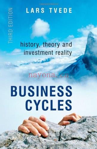 《Business Cycles: History, Theory and Investment Reality》