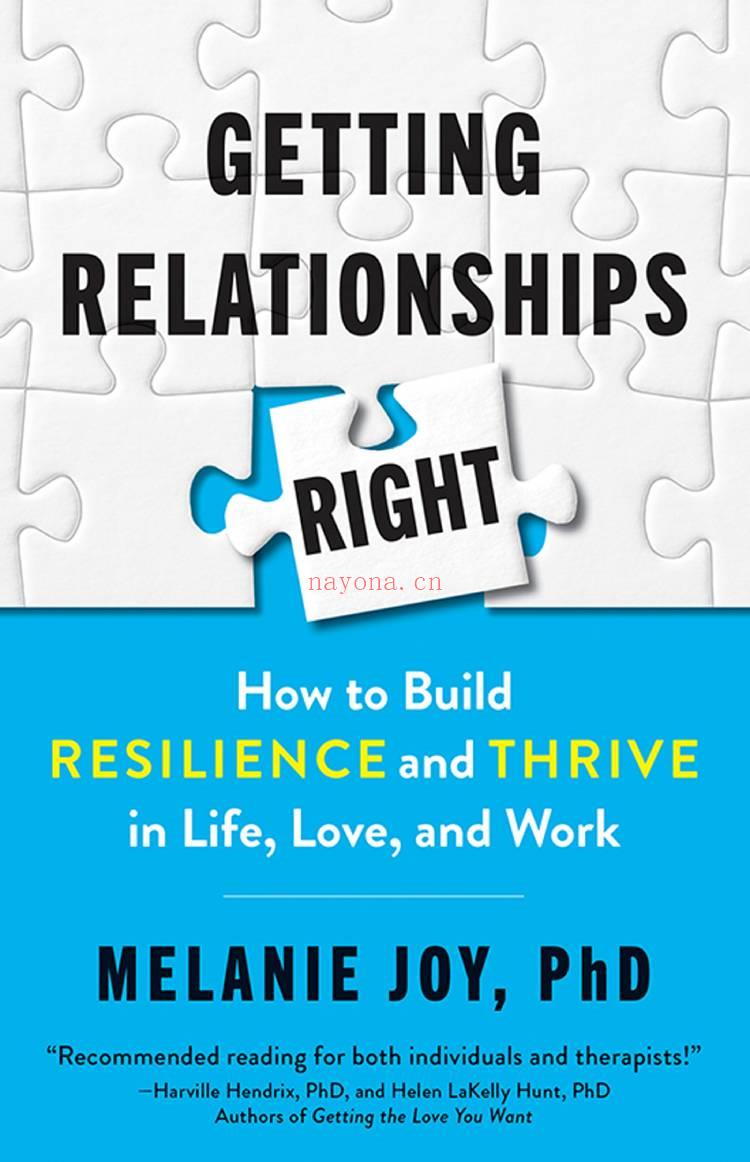 Getting Relationships Right : How to Build Resilience and Thrive in Life, Love, and Work