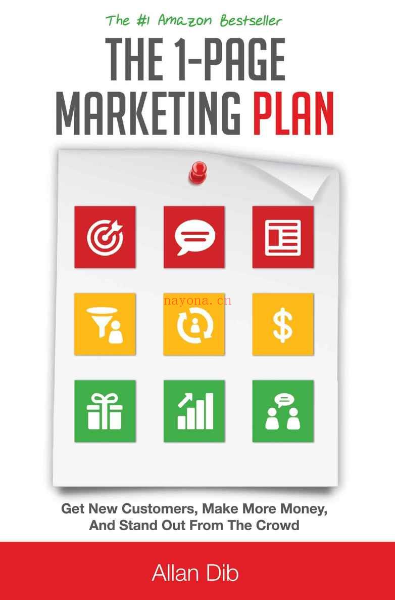 The 1 Page Marketing Plan : Get New Customers, Make More Money, And Stand out From The Crowd