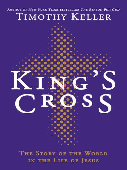 King\'s Cross: Understanding the Life and Death of the Son of God