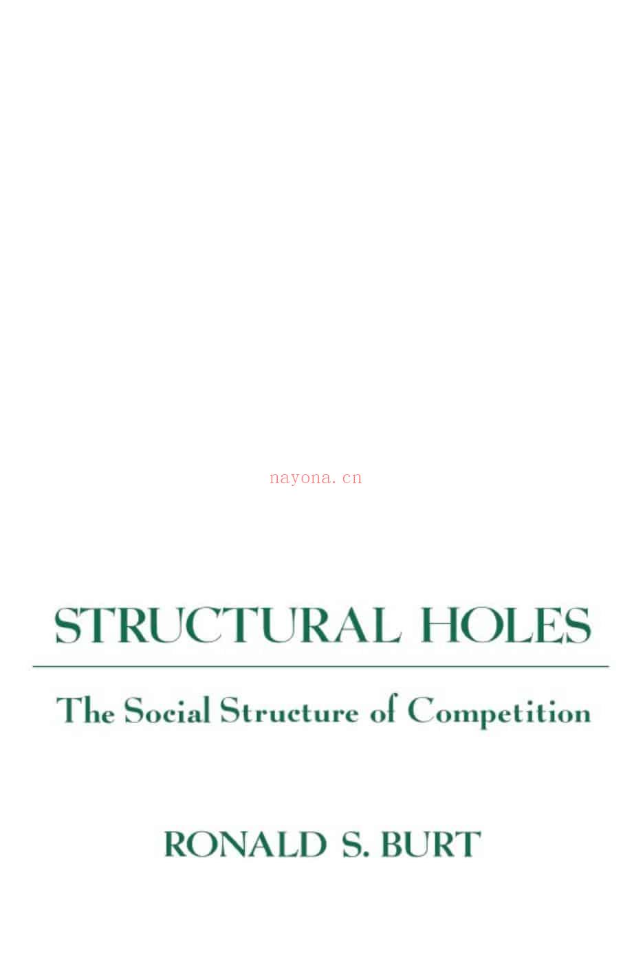 Structural Holes: The Social Structure of Competition