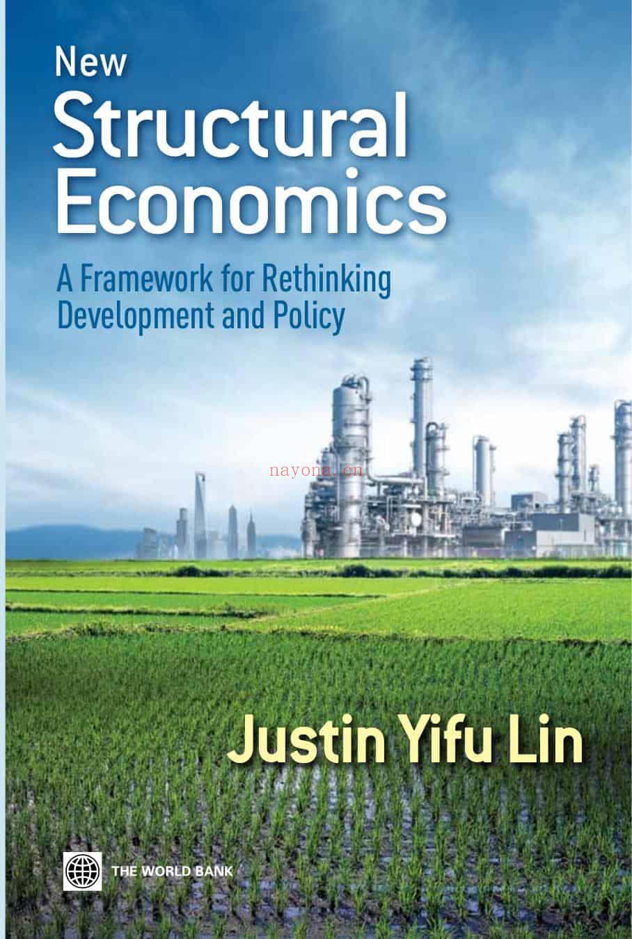 New Structural Economics: A Framework for Rethinking Development and Policy