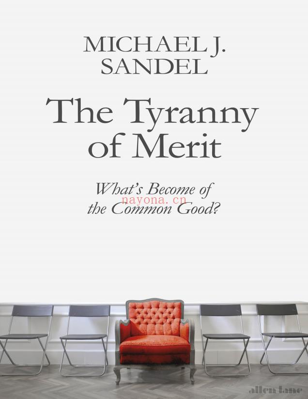 The Tyranny of Merit : What’s Become of the Common Good?