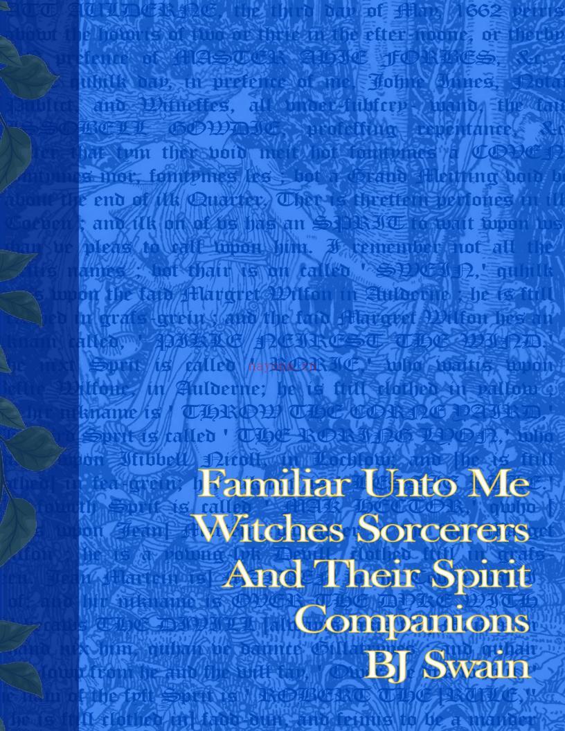 《Familiar Unto Me: Witches Sorcerers and Their Spirit Companions》