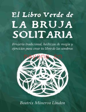 El Libro Verde de la Bruja Solitaria: Brujería tradicional, hechizos de magia y ejercicios para crear tu libro de las sombras. | Beatrix Minerva Linden