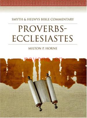 Proverbs-Ecclesiastes (Smyth & Helwys Bible Commentary) | Milton P. Horne