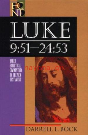 Luke: 9:51-24:53 (Baker Exegetical Commentary on the New Testament | BECNT) | Darrell L. Bock