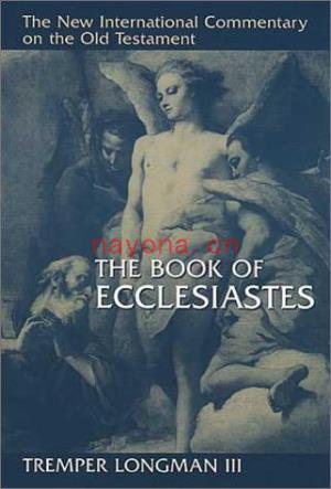 The Book of Ecclesiastes (New International Commentary on the Old Testament | NICOT) | Tremper Longman III