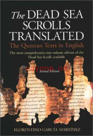 The Dead Sea Scrolls Translated: The Qumran Texts in English, 2nd Edition | Florentino Garcia Martinez; Translated by Wilfred G. E. Watson