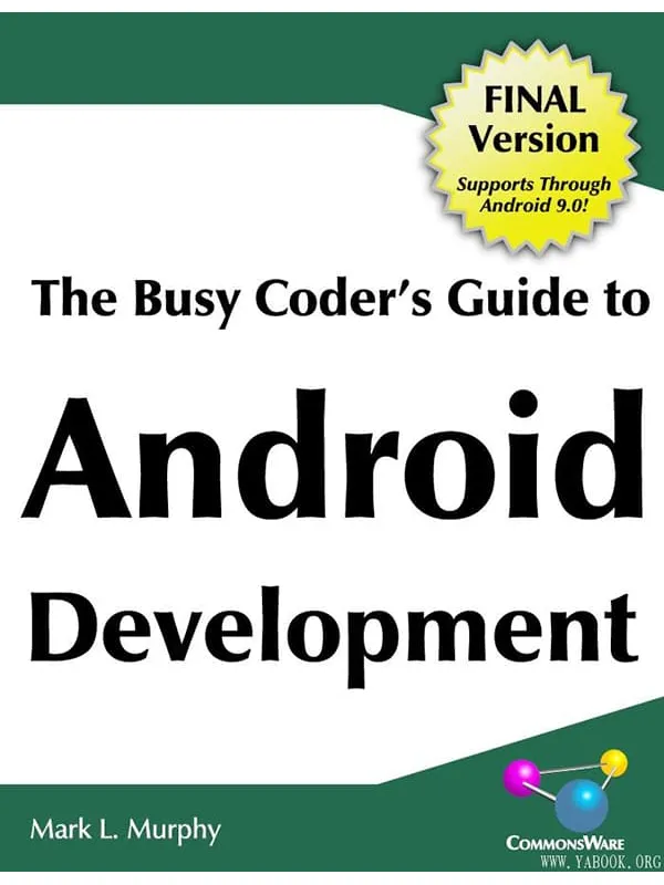 《The Busy Coder’s Guide To Android Development》(Final Version) (英文原版安卓开发)Mark L.Murphy【文字版_PDF电子书】 《The Busy Coder’s Guide To Android Development》封面图片