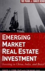 EMERGING MARKET REAL ESTATE INVESTMENT:INVESTING IN CHINA INDIA AND BRAZIL