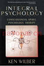 INTEGRAL PSYCHOLOGY:CONSCIOUSNESS