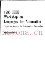 1985 IEEE WORKSHOP ON LANGUAGES FOR AUTOMATION