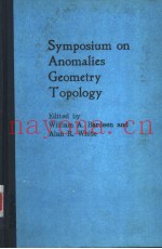 SYMPOSIUM ON ANOMALIES GEOMETRY TOPOLOGY