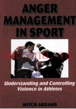 ANGER MANAGEMENT IN SPORT UNDERSTANDING AND CONTROLLING VIOLENCE IN ATHLETES