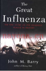 THE GREAT INFLUENZA  THE EPIC STORY OF THE DEADLIEST PLAGUE IN HISTORY