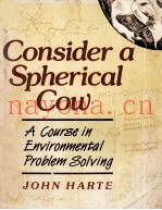 CONSIDER A SPHERICAL COW:A COURSE IN ENVIRONMENTAL PROBLEM SOLVING