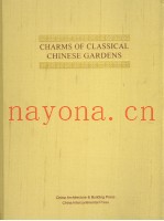 CHARMS OF CLASSICAL CHINESE GARDENS