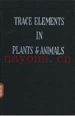 TRACE ELEMENTS IN PLANTS AND ANIMALS