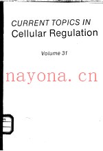 CURRENT TOPICS IN CELLULAR REGULATION VOLUME 31