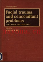 FACIAL TRAUMA AND CONCOMITANT PROBLEMS EVALUATION AND TREATMENT SECOND EDITION