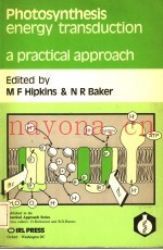 PHOTOSYNTHESIS ENERGY TRANSDUCTION A PRACTICAL APPROACH
