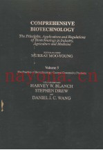 COMPREHENSIVE BIOTECHNOLOGY VOLUME 3 THE PRACTICE OF BIOTECHNOLOGY:CURRENT COMMODITY PRODUCTS