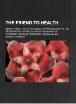 THE FRIEND TO HEALTH