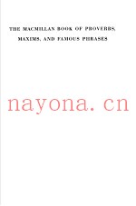 THE MACMILLAN BOOK OF PROVERBS，MAXIMS，AND FAMOUS PHRASES