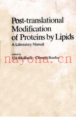 Post-translational modification of proteins by lipids : a laboratory manual