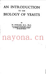 AN INTRODUCTION TO THE BIOLOGY OF YEASTS