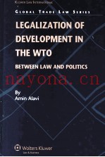 LEGALIZATION OF DEVELOPMENT IN THE WTO  BETWEEN LAW AND POLITICS