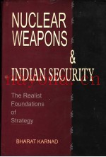 NUCLEAR WEAPONS & INDIAN SECURITY  The Realist Foundations of Strategy