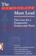 THE DEMOCRATS MUST LEAD:THE CASE FOR A PROGRESSIVE DEMOCRATIC PARTY