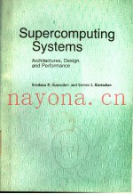 SUPERCOMPUTING SYSTEMS ARCHITECTURES，DESIGN，AND PERFORMANCE