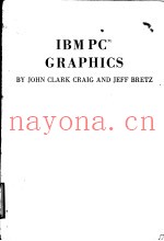 IBM PC（R） GRAPHICS BY JOHN CLARK CRAIG AND JEFF BRETZ