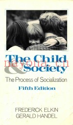THE CHILD & SOCIETY THE PROCESS OF SOCIALIZATION FIFTH EDITION
