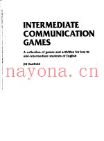 INTERMEDIATE COMMUNICATION GAMES  A COLLECTION OF GAMES AND ACTIVITIES FOR LOW TO MID-INTERMEDIATE S
