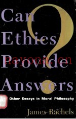 CAN ETHICS PROVIDE ANSWERS? AND OTHER ESSAYS IN MORAL PHILOSOPHY