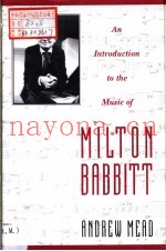 AN INTRODUCTION TO THE MUSIC OF MILTON BABBITT